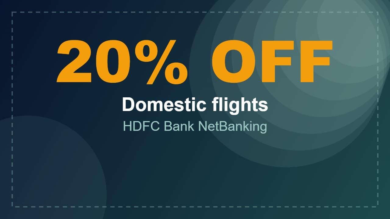Up to 20% off MakeMyTrip domestic flights with HDFC NetBanking